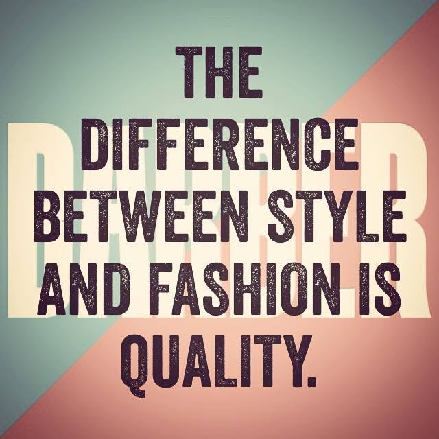 Shop poster reading: the difference between style and fashion is quality